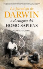 Portada del Libro La Paradoja De Darwin O El Enigma Del Homo Sapiens