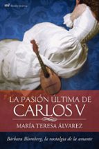 La Pasion Ultima De Carlos V