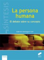 La Persona Humana: Un Debate Sobre Su Concepto