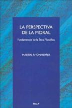 La Perspectiva De La Moral: Fundamentos De La Etica Filosofica
