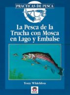 Portada del Libro La Pesca De La Trucha Con Mosca En Lago Y Embalse