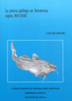 Portada del Libro La Pesca Gallega En Terranova: Siglos Xvi-xviii