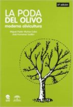 Portada del Libro La Poda Del Olivo: Moderna Olivicultura