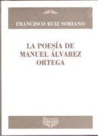 Portada del Libro La Poesia De Manuel Alvarez Ortega