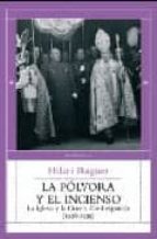 Portada del Libro La Polvora Y El Incienso: La Iglesia Y La Guerra Civil Española