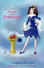 Portada del Libro La Princesa Alice Y El Zapatito De Cristal