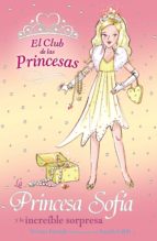 Portada del Libro La Princesa Sofia Y La Increible Sorpresa