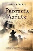 La Profecia De Aztlan
