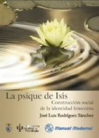 Portada del Libro La Psique De Isis: Construccion Social De La Identidad Femenina
