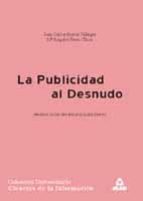 Portada del Libro La Publicidad Al Desnudo: Analisis Social Del Discurso Publicitar Io