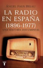 Portada del Libro La Radio En España : Una Historia Documental