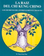 Portada del Libro La Raiz Del Chi Kung Chino