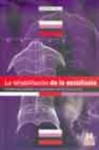 Portada del Libro La Rehabilitacion De La Escoliosis: Control De Calidad Y Tratamie Nto De Los Pacientes
