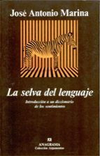 Portada del Libro La Selva Del Lenguaje: Introduccion A Un Diccionario De Los Senti Mientos