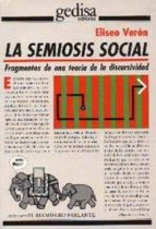 La Semiosis Social: Fragmentos De Una Teoria De La Discursividad