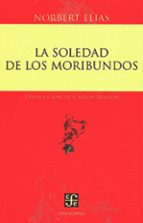 Portada del Libro La Soledad De Los Moribundos