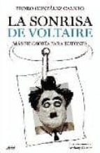 Portada del Libro La Sonrisa De Voltaire: Mas Filosofia Para Bufones