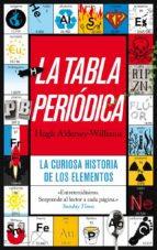 La Tabla Periodica: La Curiosa Historia De Los Elementos