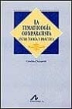 Portada del Libro La Tematologia Comparatista: Entre Teoria Y Practica