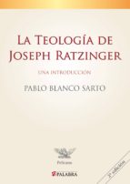 La Teologia De Joseph Ratzinger: Una Introduccion