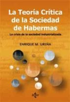 Portada del Libro La Teoria Critica De La Sociedad De Habermas: La Crisis De La Soc Iedad Industrilizada