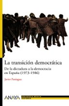 Portada del Libro La Transicion Democratica: De La Dictadura A La Democracia En Esp Aña