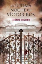 Portada del Libro La Ultima Noche De Victor Ros