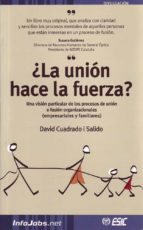 Portada del Libro ¿la Union Hace La Fuerza?: Una Vision Particular De Los Procesos De Union O Fusion Organizacionales