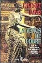 La Venus De Cobre: La Iii Novela De Marco Didio Falco