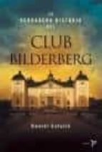 La Verdadera Historia Del Club Bilderberg