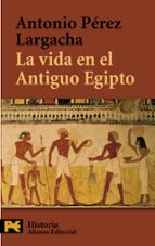 Portada del Libro La Vida En El Antiguo Egipto