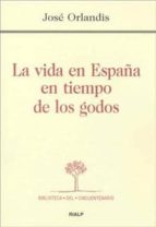 Portada del Libro La Vida En España En Tiempo De Los Godos