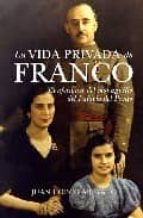 Portada del Libro La Vida Privada De Franco: Confesiones Del Monaguillo Del Palacio Del Pardo