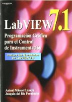 Labview 7.1: Programacion Grafica Para El Control De Instrumentac Ion