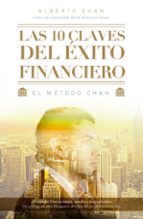 Portada del Libro Las 10 Claves Del Exito Financiero: El Metodo Chan
