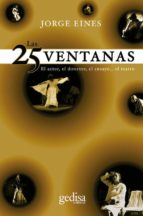 Las 25 Ventanas: El Autor, El Director, El Ensayo, El Teatro