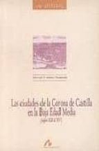 Portada del Libro Las Ciudades De La Corona De Castilla En La Edad Media