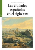 Portada del Libro Las Ciudades Españolas En El Siglo Xix