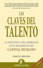 Portada del Libro Las Claves Del Talento: La Influencia Del Liderazgo En El Desarro Llo Del Capital Humano