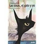 Las Cosas, El Gato Y Yo