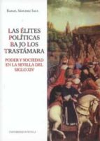 Portada del Libro Las Elites Politicas Bajo Los Trastamara. Poder Y Sociedad En La Sevilla Del Siglo Xiv