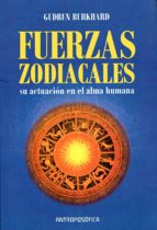 Portada del Libro Las Fuerzas Zodiacales: Su Actuacion En El Alma Humana