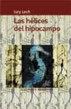 Portada del Libro Las Helices Del Hipocampo