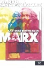 Portada del Libro Las Ideas Esteticas De Marx