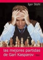 Portada del Libro Las Mejores Partidas De Gari Kasparov