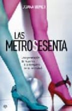 Portada del Libro Las Metrosesenta: Una Generacion De Mujeres A La Conquista De Su Intimidad