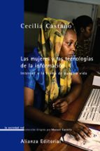 Portada del Libro Las Mujeres Y Las Tecnologias De La Informacion: Internet Y La Tr Ama De Nuestra Vida