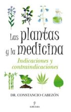 Portada del Libro Las Plantas Y La Medicina: Indicaciones Y Contraindicaciones