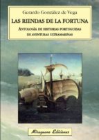 Portada del Libro Las Riendas De La Fortuna. Antologia De Historias Portuguesas De Aventuras Ultramarinas