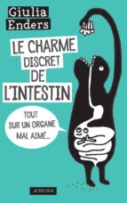 Portada del Libro Le Charme Discret De L Intestin : Tout Sur Un Organe Mal Aime